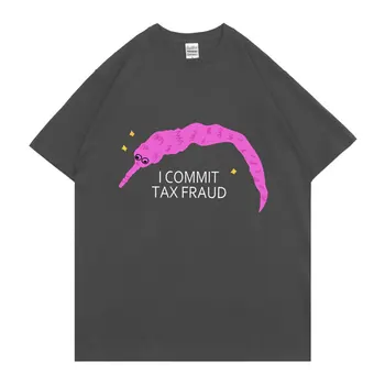 Am Comite Fraudă Fiscală tricou Barbati pentru Femei de Moda Creativitatea Tricou de Vara Unisex Psihiatru-dovada Topuri de Bumbac Nouă Personalitate Amuzant Tee